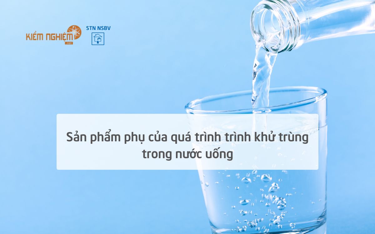 Sản phẩm phụ của quá trình trình khử trùng trong nước uống